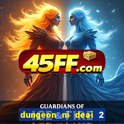 dungeon ni deai 2 temporada dublado